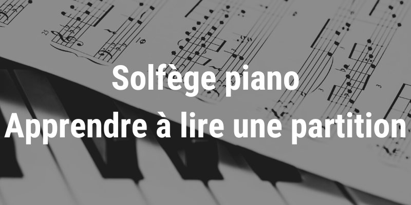Solfège piano Apprendre à lire une partition