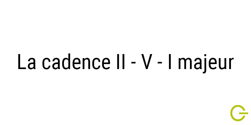 Illustration "cadence II - V - I"