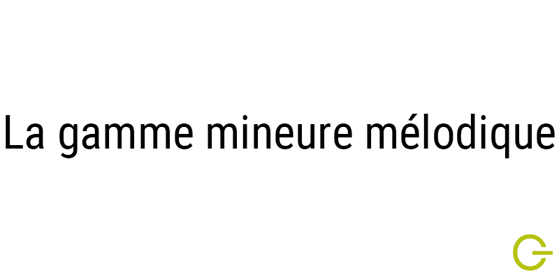 Illustration texte "Gamme-mineure-mélodique"