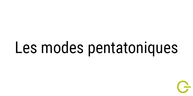 Illustration texte "modes-pentatoniques"