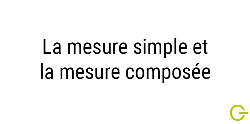 Illustration texte "la mesure simple et la mesure composée "