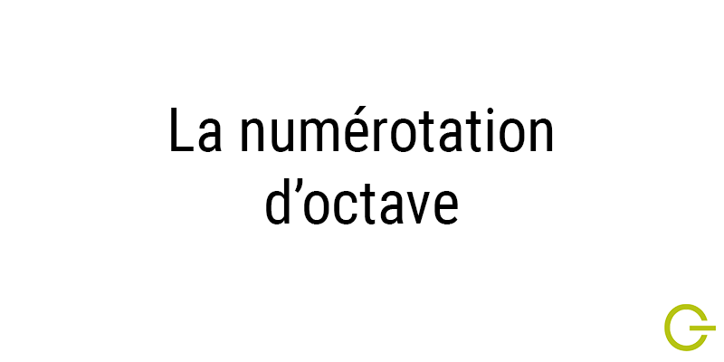 Illustration texte "numérotation d'octave"