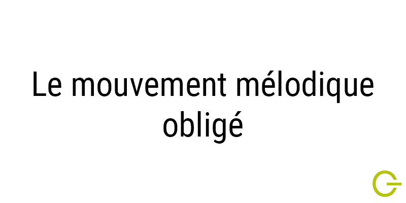 Illustration texte "mouvement mélodique obligé"