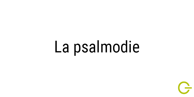 Illustration texte "la psalmodie"