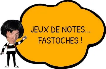Les notes fastoches